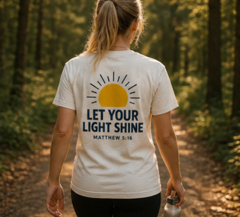 Let Your Light Shine – Matthew 5:16